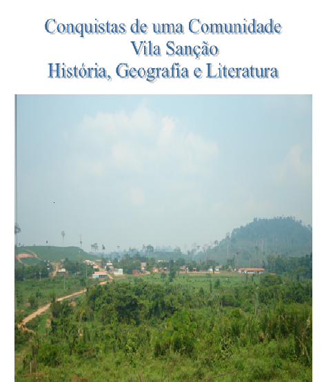 CONQUISTAS DE UMA COMUNIDADE NA REGIÃO CARAJÁS - VILA SANÇÃO. Em PDF